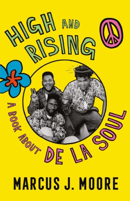 High and Rising - A Book About De La Soul