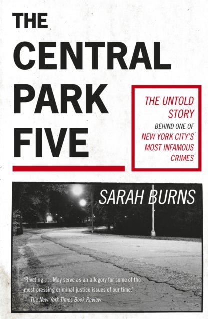 The Central Park Five - A story revisited in light of the acclaimed new Netflix series When They See Us, directed by Ava DuVernay