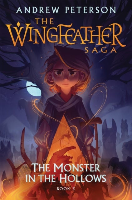 Monster in the Hollows - (Wingfeather Series 3)