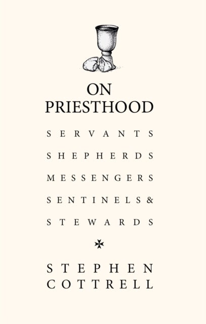 On Priesthood - Essential reading for anyone discerning for ordination in the Church of England
