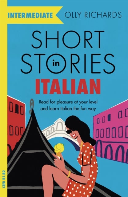 Short Stories in Italian for Intermediate Learners - Read for pleasure at your level, expand your vocabulary and learn Italian the fun way!