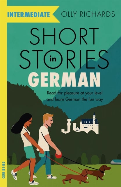 Short Stories in German for Intermediate Learners - Read for pleasure at your level, expand your vocabulary and learn German the fun way!