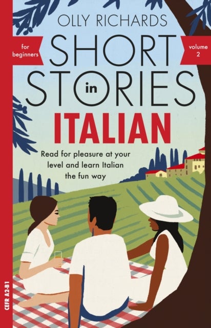 Short Stories in Italian for Beginners - Volume 2 - Read for pleasure at your level, expand your vocabulary and learn Italian the fun way with Teach Yourself Graded Readers