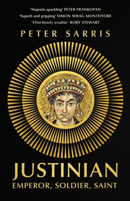 Justinian - Emperor, Soldier, Saint