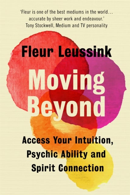 Moving Beyond - Access Your Intuition, Psychic Ability and Spirit Connection