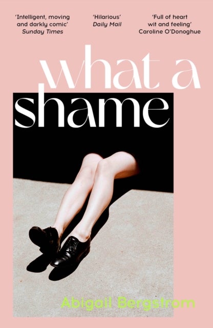 What a Shame - The must read literary debut for fans of Emma Gannon, Holly Bourne and Caroline O'Dononghue