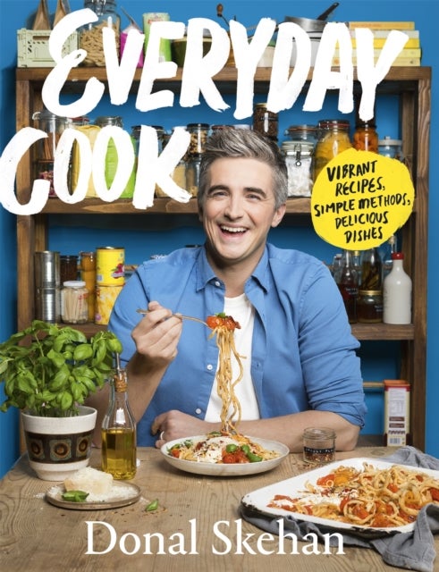 Everyday Cook - Vibrant Recipes, Simple Methods, Delicious Dishes