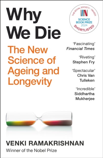 Why We Die - The groundbreaking must-read exploration of longevity from Nobel Prize-winning biologist Venki Ramakrishnan