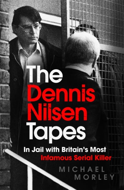 The Dennis Nilsen Tapes - In jail with Britain's most infamous serial killer - as seen in The Sun