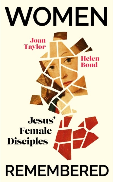 Women Remembered - Jesus' Female Disciples