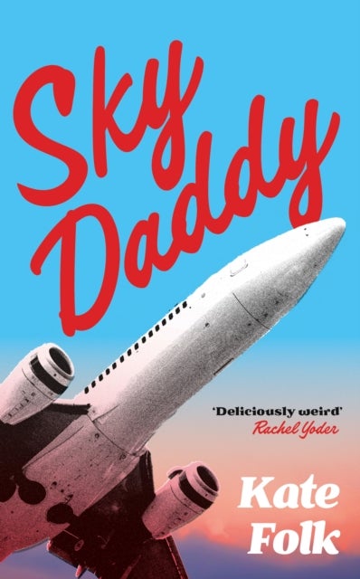 Sky Daddy - 'Truly original, deeply weird' - Daily Telegraph