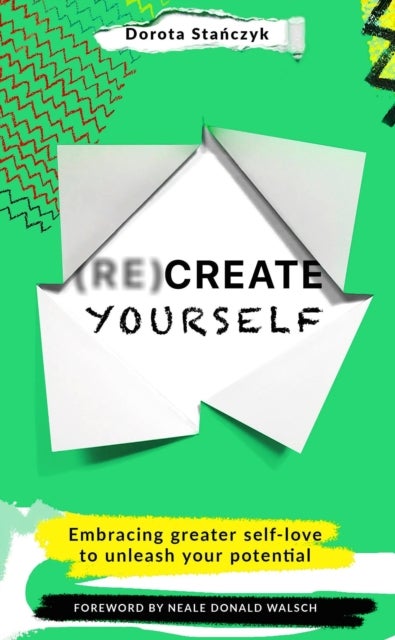 (Re)Create Yourself - Embracing greater self-love to unleash your potential