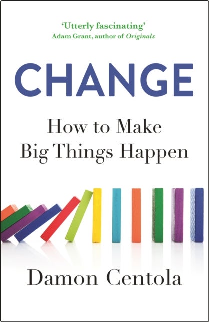 Change - How to Make Big Things Happen