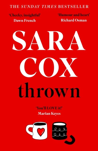 Thrown - The glorious feel-good Sunday Times Bestseller of love, friendship and pottery
