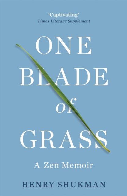 One Blade of Grass - A Zen Memoir