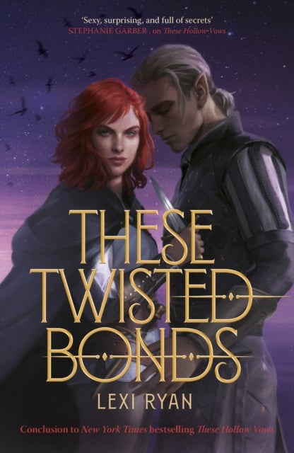 These Twisted Bonds - the spellbinding conclusion to the stunning fantasy romance These Hollow Vows