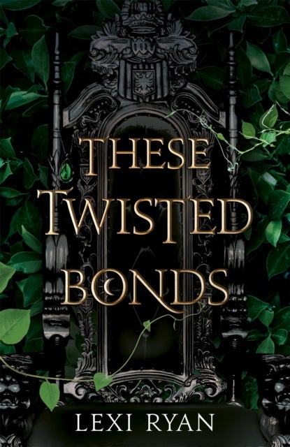 These Twisted Bonds - the spellbinding conclusion to the stunning fantasy romance These Hollow Vows