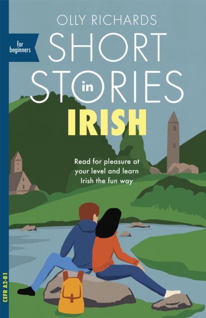 Short Stories in Irish for Beginners - Read for pleasure at your level, expand your vocabulary and learn Irish the fun way!