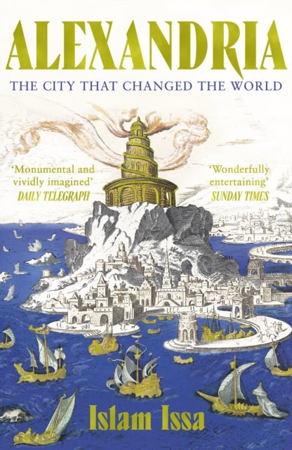 Alexandria - The City that Changed the World: 'Monumental' – Daily Telegraph