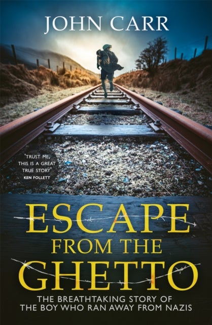 Escape From the Ghetto - The Breathtaking Story of the Jewish Boy Who Ran Away from the Nazis