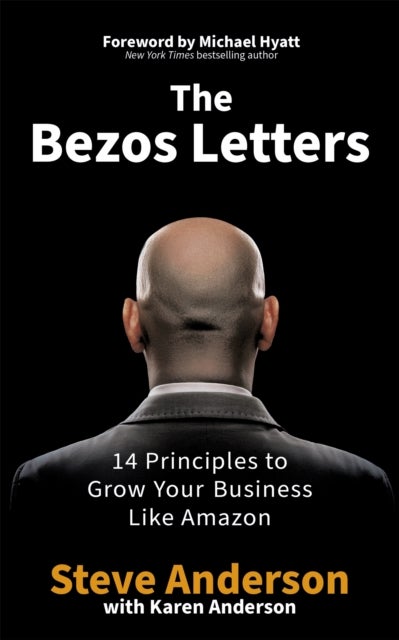 The Bezos Letters - 14 Principles to Grow Your Business Like Amazon