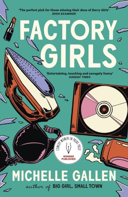Factory Girls - A bold snapshot of working young women during the tumultuous Troubles