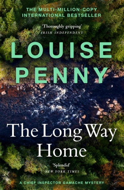 The Long Way Home - thrilling and page-turning crime fiction from the author of the bestselling Inspector Gamache novels