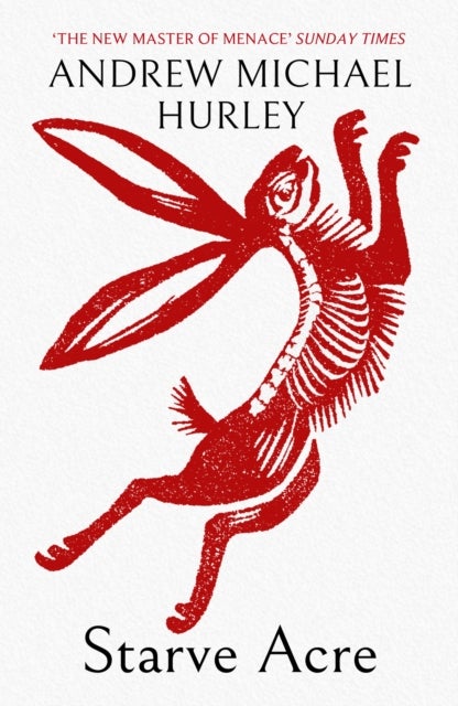 Starve Acre - The disturbing folk horror novel from the author of Barrowbeck