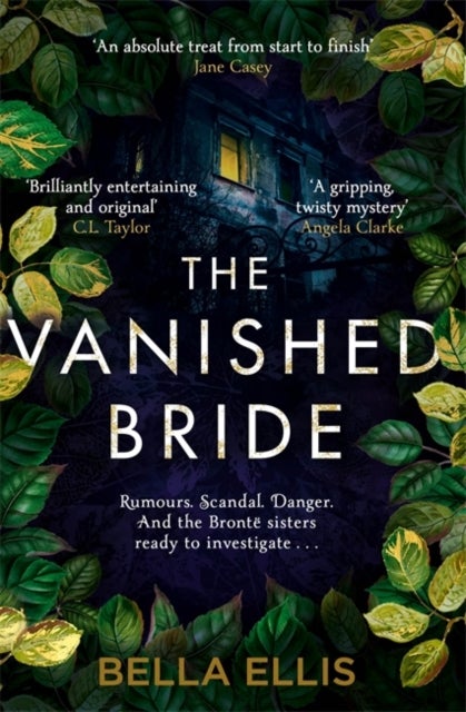 The Vanished Bride - Rumours. Scandal. Danger. The Bronte sisters are ready to investigate . . .
