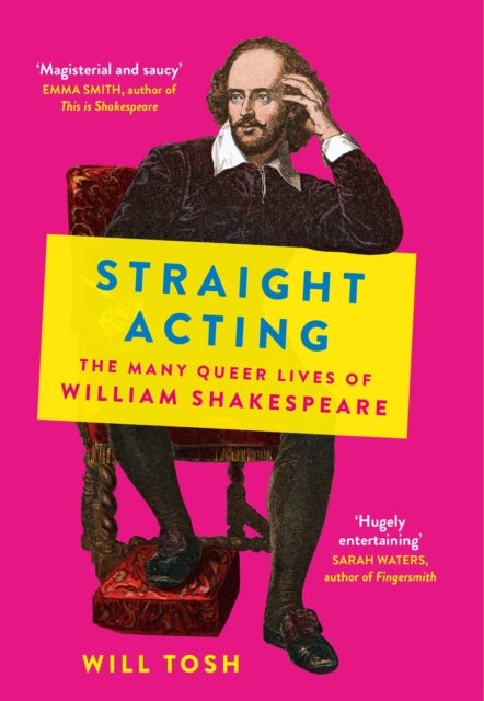 Straight Acting - The Many Queer Lives of William Shakespeare