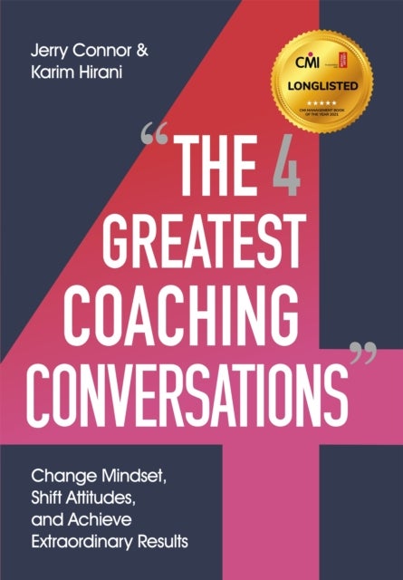 The Four Greatest Coaching Conversations - **LONGLISTED FOR CMI MANAGEMENT BOOK OF THE YEAR**