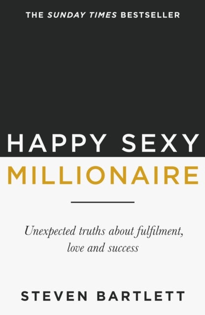 Happy Sexy Millionaire - From bestselling author and host of The Diary of a CEO podcast, and Dragons Den star