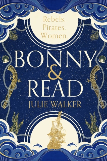 Bonny & Read - The beautiful and page-turning feminist historical novel for 2023
