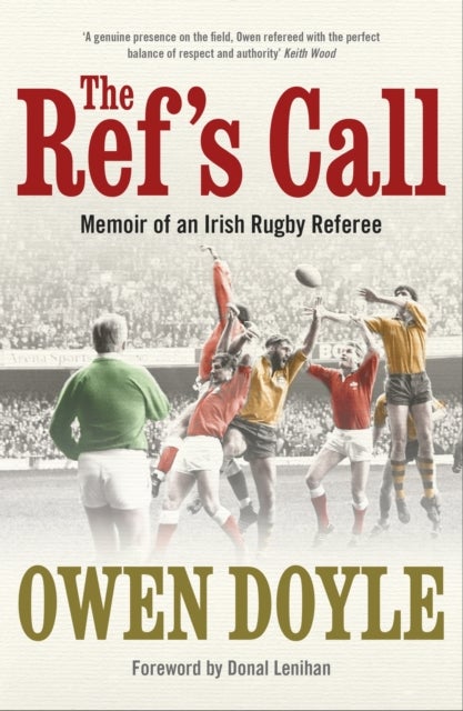 The Ref's Call - Memoir of an Irish Rugby Referee