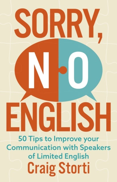 Sorry, No English - 50 Tips to Improve your Communication with Speakers of Limited English