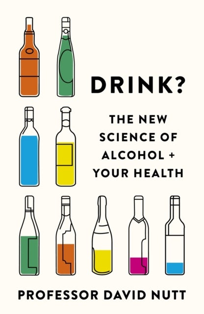 Drink? - The New Science of Alcohol and Your Health