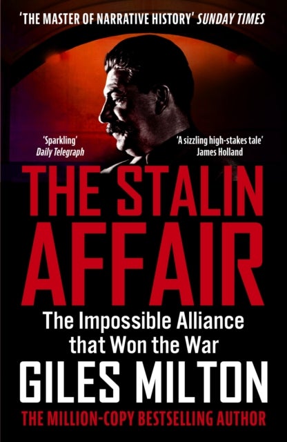 The Stalin Affair - The Impossible Alliance that Won the War