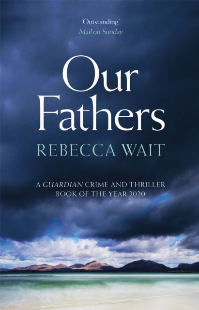 Our Fathers - A gripping, tender novel about fathers and sons from the author of I'm Sorry You Feel That Way