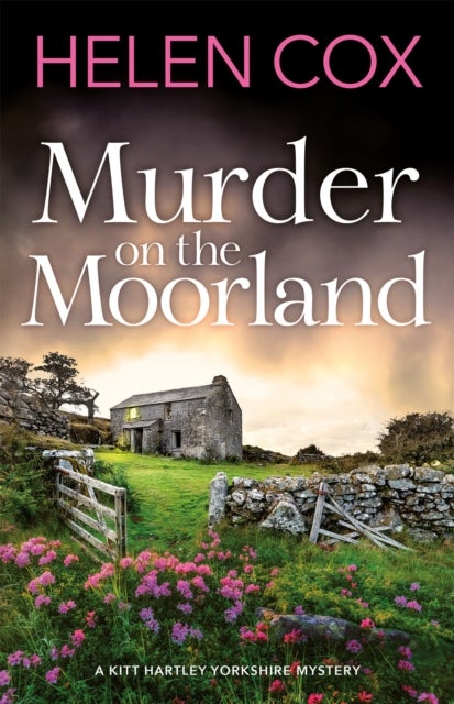 Murder on the Moorland - The Kitt Hartley Yorkshire Mysteries 3