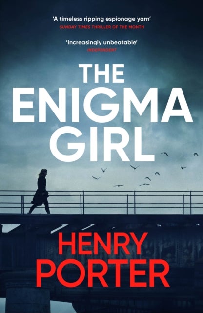 The Enigma Girl - A gripping spy thriller perfect for fans of Mick Herron, Charles Cumming and David McCloskey
