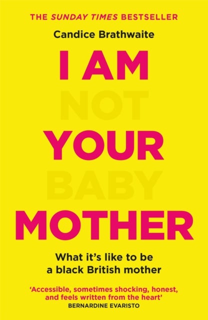 I Am Not Your Baby Mother - THE SUNDAY TIMES BESTSELLER