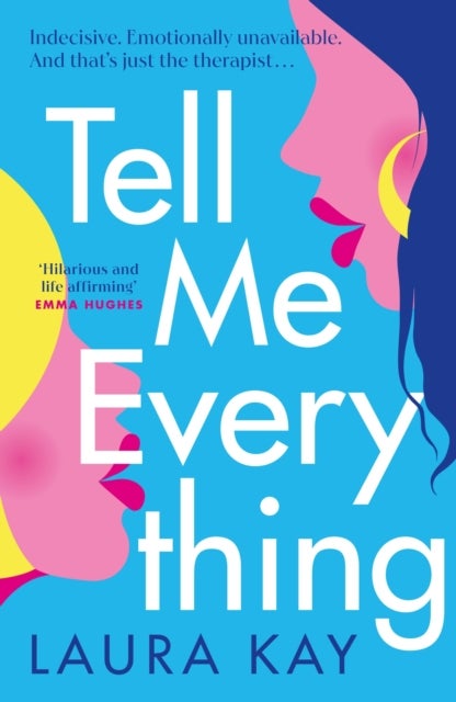 Tell Me Everything - Heartfelt and funny, this is the perfect will-they-won't-they romance