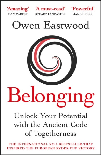 Belonging - Unlock Your Potential with the Ancient Code of Togetherness
