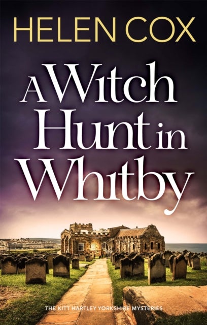 A Witch Hunt in Whitby - The Kitt Hartley Mysteries Book 5