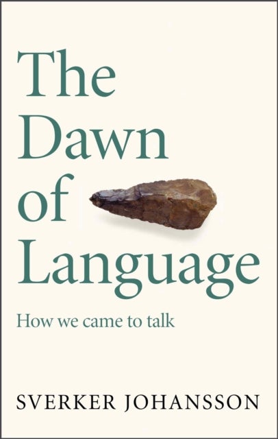 The Dawn of Language - The story of how we came to talk