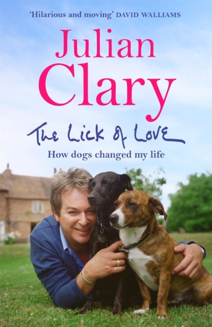 The Lick of Love - How dogs changed my life