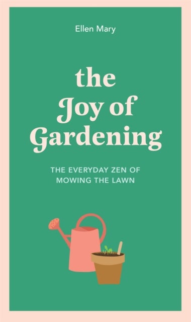 The Joy of Gardening - The Everyday Zen of Mowing the Lawn