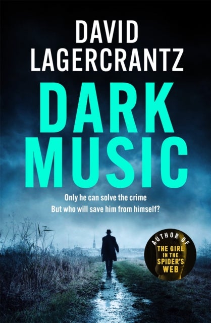 Dark Music - The gripping new thriller from the author of THE GIRL IN THE SPIDER'S WEB