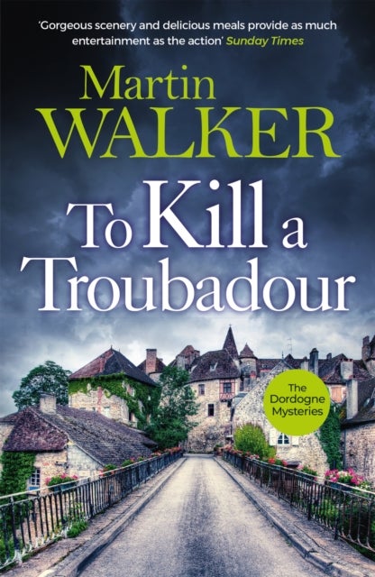 To Kill a Troubadour - Bruno battles extremists in this gripping Dordogne Mystery