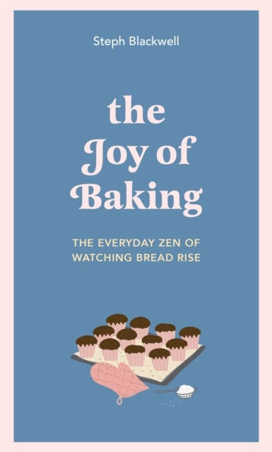 The Joy of Baking - The everyday zen of watching bread rise